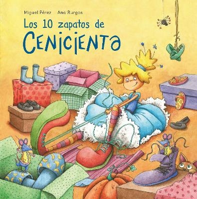 Los 10 zapatos de Cenicienta / Cinderella's 10 Shoes - Miguel Perez