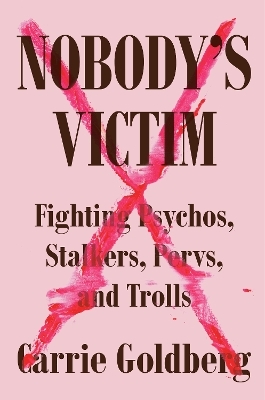 Nobody's Victim - Carrie Goldberg