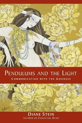 Pendulums and the Light - Diane Stein