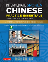 Intermediate Mandarin Chinese Speaking & Listening Practice -  Cornelius C. Kubler,  Yang Wang