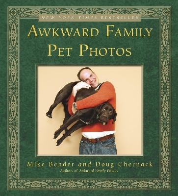 Awkward Family Pet Photos - Mike Bender, Doug Chernack