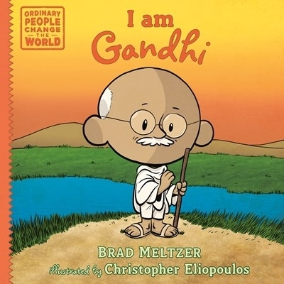 I am Gandhi - Brad Meltzer, Christopher Eliopoulos