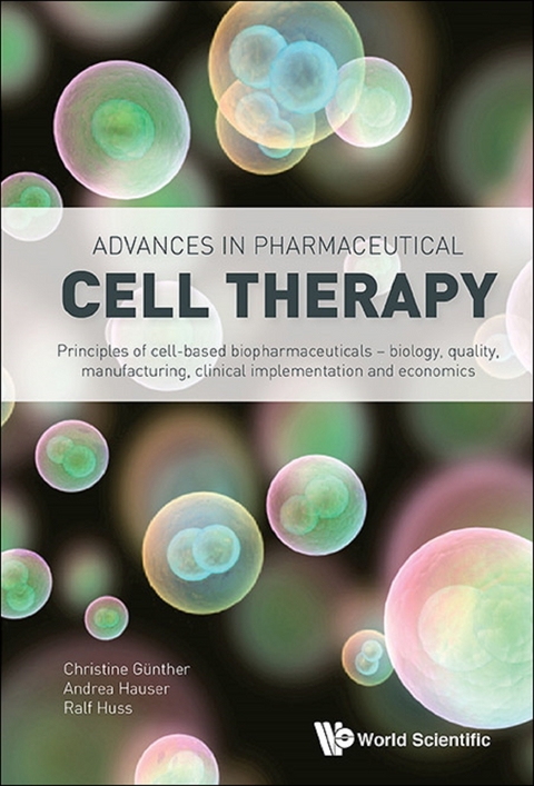 ADVANCES IN PHARMACEUTICAL CELL THERAPY - Ralf Huss, Christine Guenther, Andrea Josefine Hauser