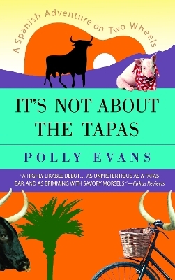 It's Not About the Tapas - Polly Evans