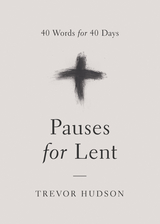 Pauses for Lent -  Trevor Hudson