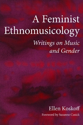 A Feminist Ethnomusicology - Ellen Koskoff