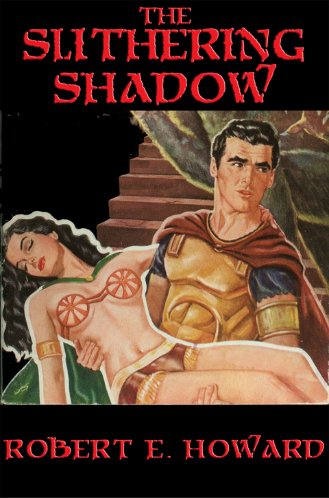 Slithering Shadow -  Robert E. Howard