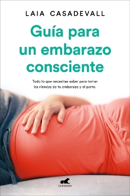 Guía para un embarazo consciente / Guide to a Conscious Pregnancy - Laia Casadeval