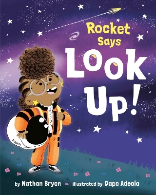Rocket Says Look Up! - Nathan Bryon