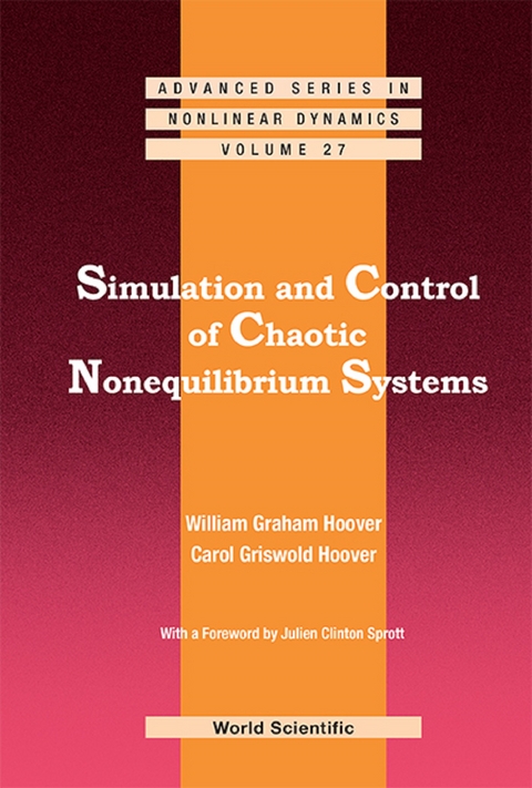 SIMULATION AND CONTROL OF CHAOTIC NONEQUILIBRIUM SYSTEMS - William Graham Hoover, Carol Griswold Hoover