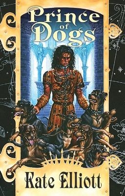 Prince of Dogs - Kate Elliott