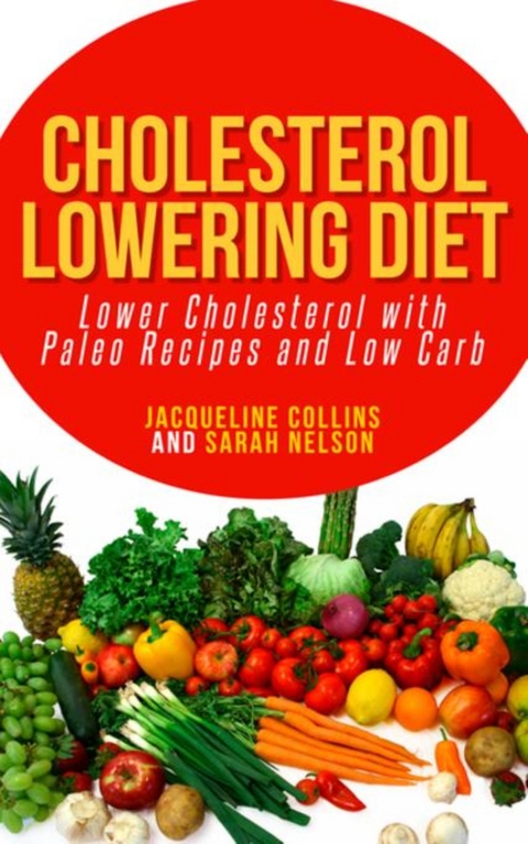 Cholesterol Lowering Diet - Jacqueline Collins,  Nelson Sarah