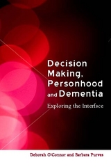 Decision-Making, Personhood and Dementia - 