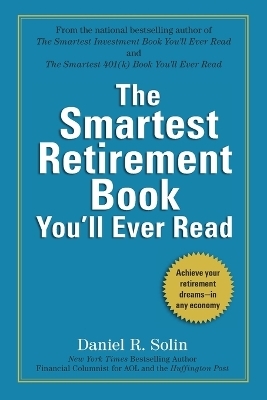 The Smartest Retirement Book You'll Ever Read - Daniel R. Solin