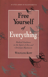 Free Yourself of Everything -  Wolfgang Kopp,  Barbara Wittenberg-Haenauer