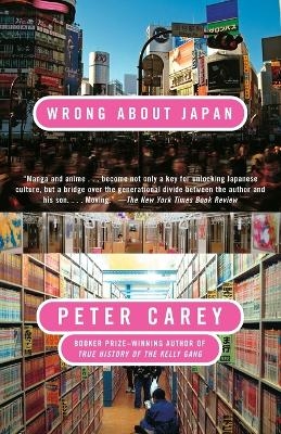 Wrong About Japan - Peter Carey