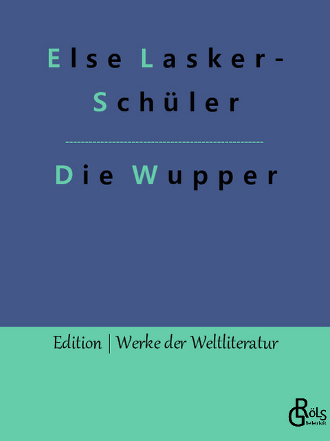 Die Wupper - Else Lasker-Schüler