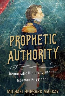 Prophetic Authority - Michael Hubbard MacKay