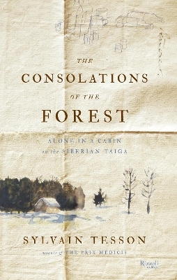 The Consolations of the Forest - Sylvain Tesson