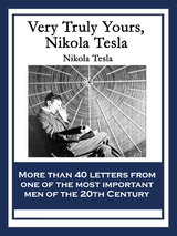 Very Truly Yours, Nikola Tesla -  Nikola Tesla