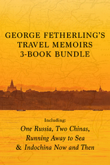 George Fetherling's Travel Memoirs 3-Book Bundle - George Fetherling