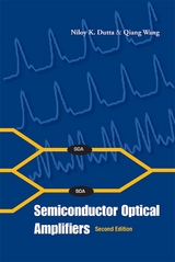 SEMICONDUCTOR OPTICAL AMPLIFIERS (2ND ED) - Niloy K Dutta, Qiang Wang