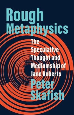 Rough Metaphysics - Peter Skafish