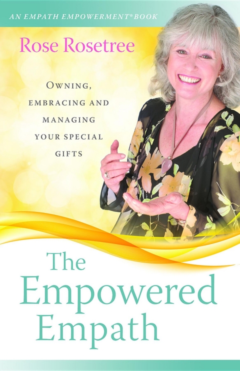 The Empowered Empath - Rose Rosetree