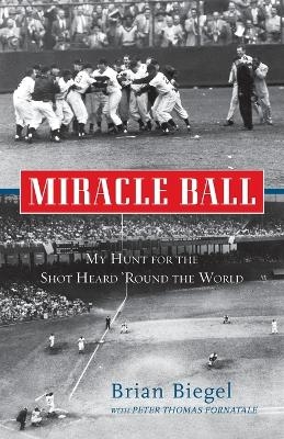 Miracle Ball - Brian Biegel, Pete Fornatale