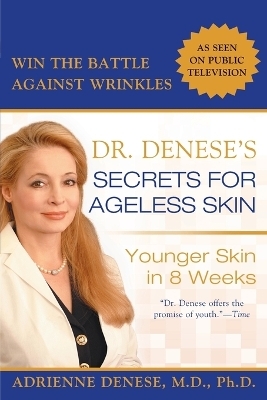 Dr. Denese's Secrets for Ageless Skin - Adrienne Denese