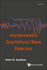Fundamentals Of Interferometric Gravitational Wave Detectors (Second Edition) -  Saulson Peter R Saulson