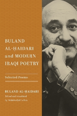 Buland Al-Ḥaidari and Modern Iraqi Poetry - Buland Al-Ḥaidari