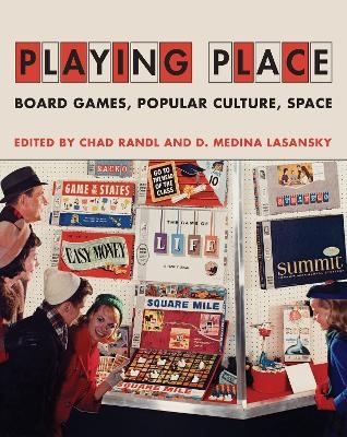 Playing Place - Chad Randl, D. Medina Lasansky