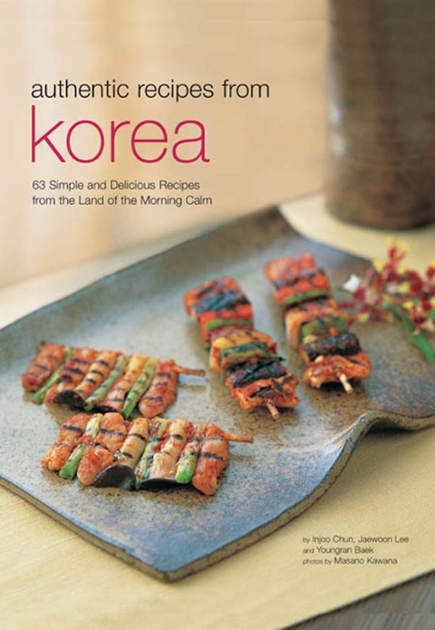 Authentic Recipes from Korea -  Youngran Baek,  Injoo Chun,  Jaewoon Lee