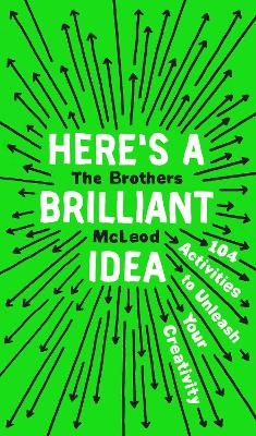 Here's a Brilliant Idea -  The Brothers McLeod