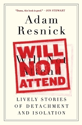 Will Not Attend - Adam Resnick