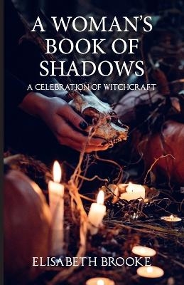 A Woman's Book of Shadows - Elisabeth Brooke