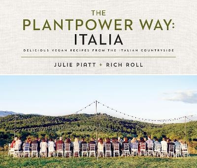 The Plantpower Way: Italia - Rich Roll, Julie Piatt