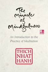 The Miracle of Mindfulness - Nhat Hanh, Thich