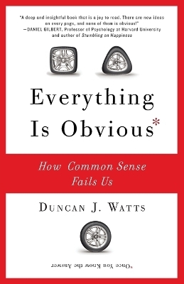 Everything Is Obvious - Duncan J. Watts