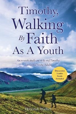 Timothy, Walking By Faith As A Youth - Deborah Walker