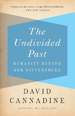 The Undivided Past - David Cannadine