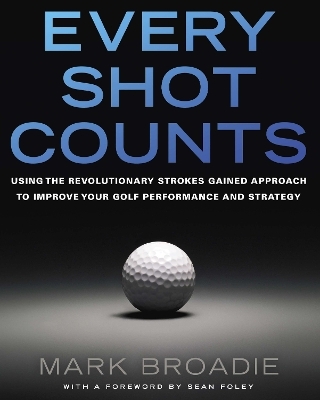 Every Shot Counts - Mark Broadie