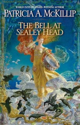 The Bell at Sealey Head - Patricia A. McKillip