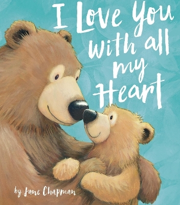 I Love You With All My Heart - Jane Chapman