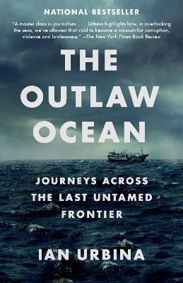 The Outlaw Ocean - Ian Urbina