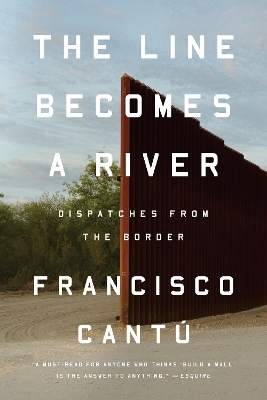 The Line Becomes a River - Francisco CantÚ