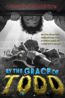 By the Grace of Todd - Louise Galveston