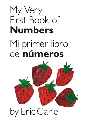 My Very First Book of Numbers / Mi primer libro de números - Eric Carle