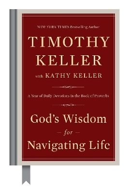 God's Wisdom for Navigating Life - Timothy Keller, Kathy Keller